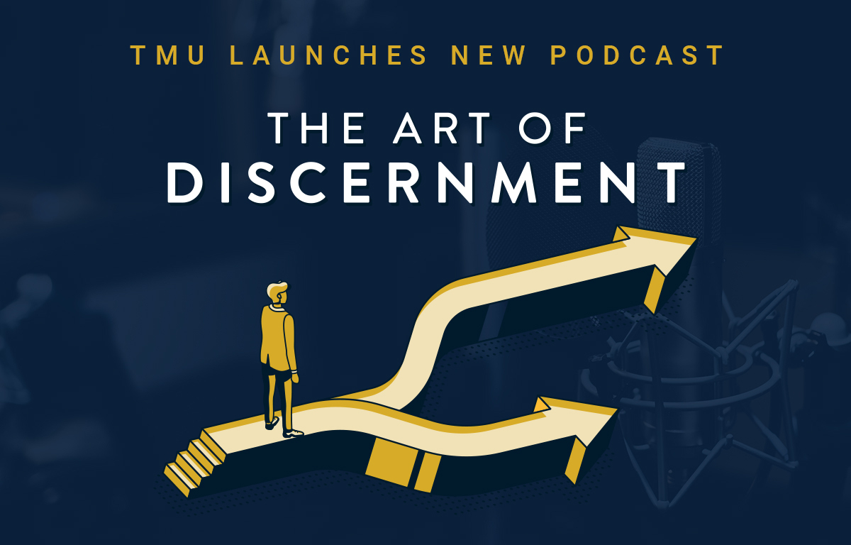 TMU Launches New Podcast The Art of Discernment Featured Image