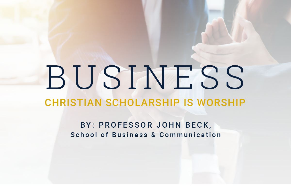 Business: Christian Scholarship Is Worship