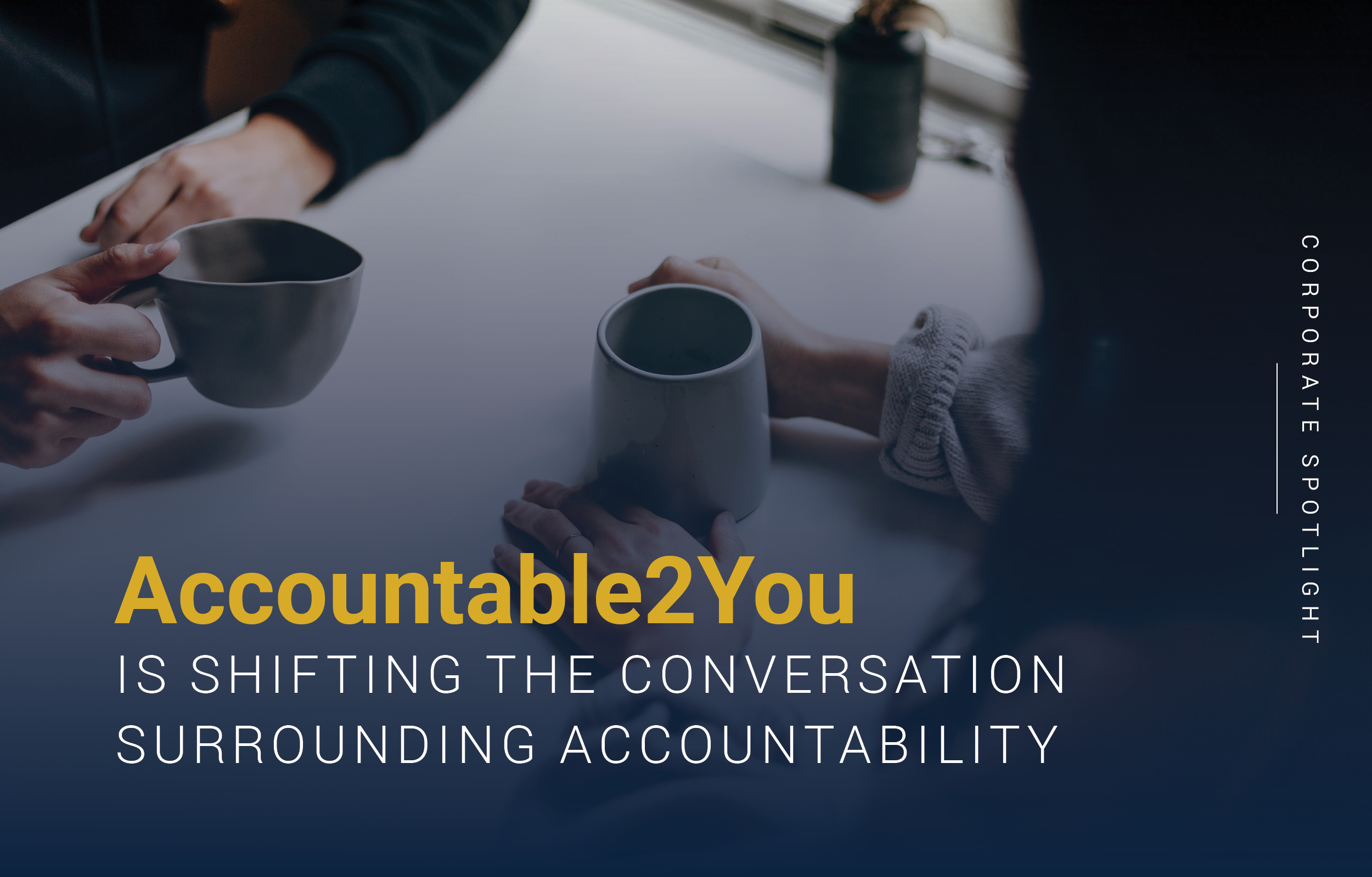 Accountable2You Is Shifting the Conversation Surrounding Accountability Featured Image