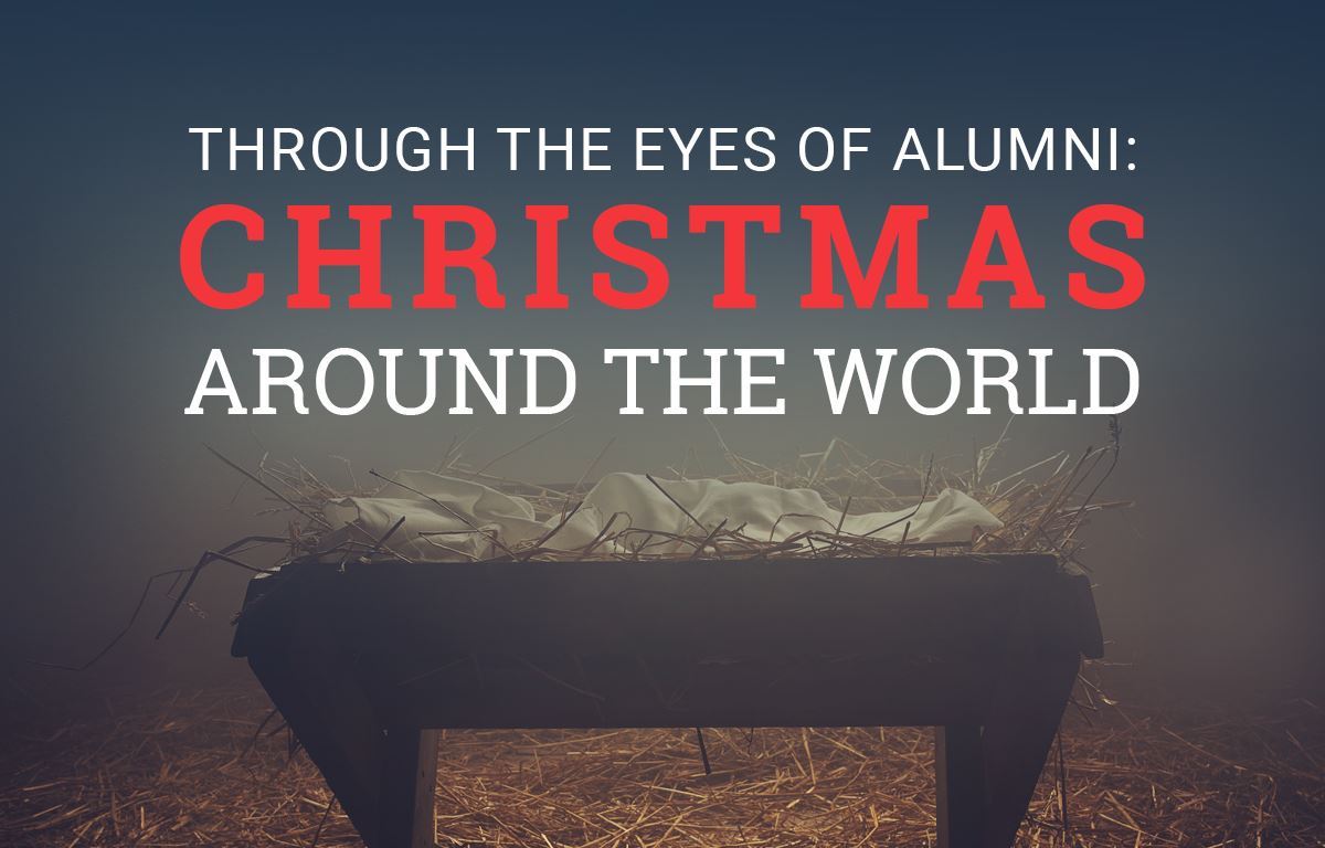 From the Eyes of Alumni: Christmas Around the World Featured Image