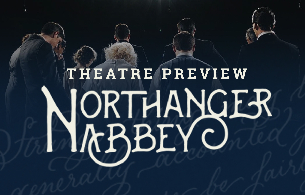 Theatre Preview: Northanger Abbey Featured Image