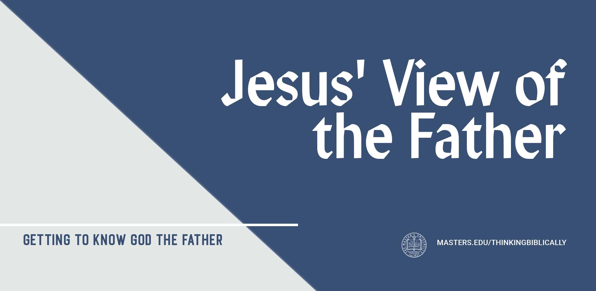 Jesus’ View of the Father, Part 1 Featured Image
