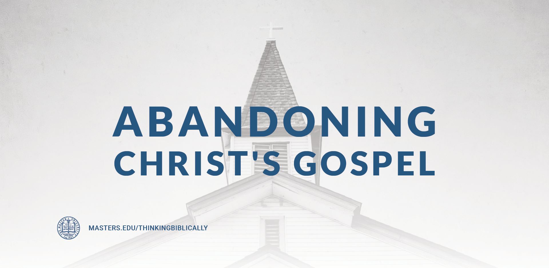 Abandoning Christ’s Gospel Featured Image