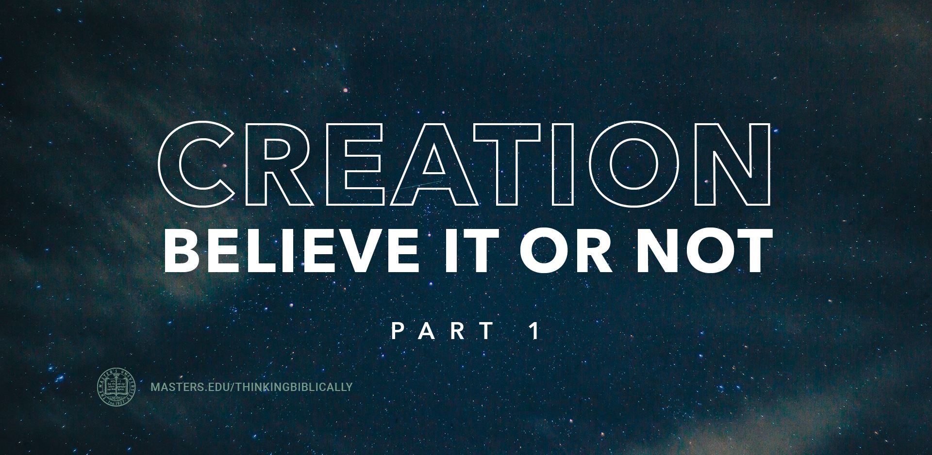 Creation: Believe it or Not, Part 1 Featured Image