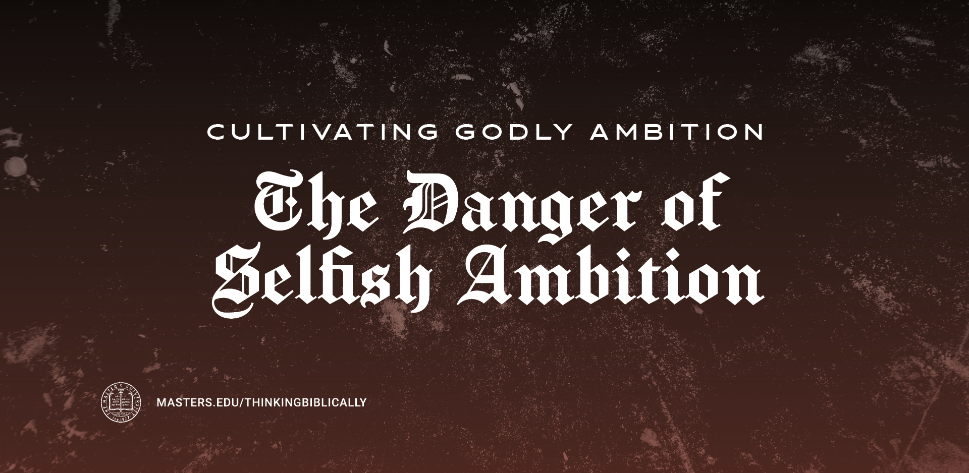 The Danger of Selfish Ambition Featured Image