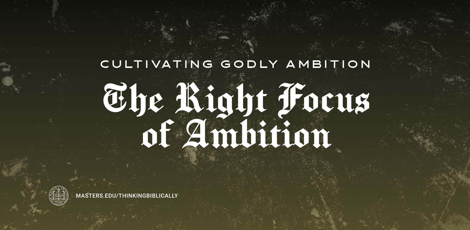 The Right Focus of Ambition Featured Image