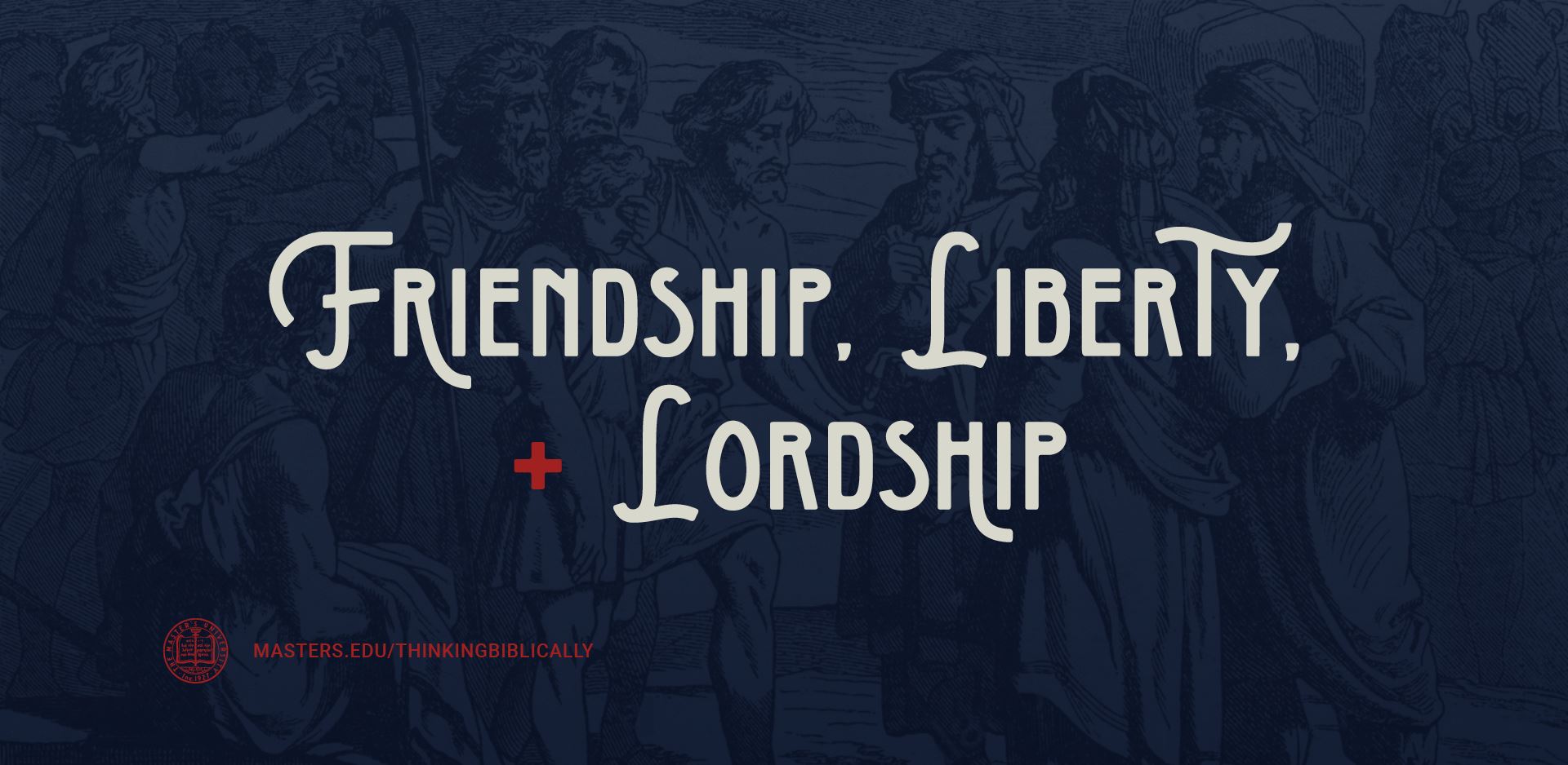 Friendship, Liberty, and Lordship Featured Image