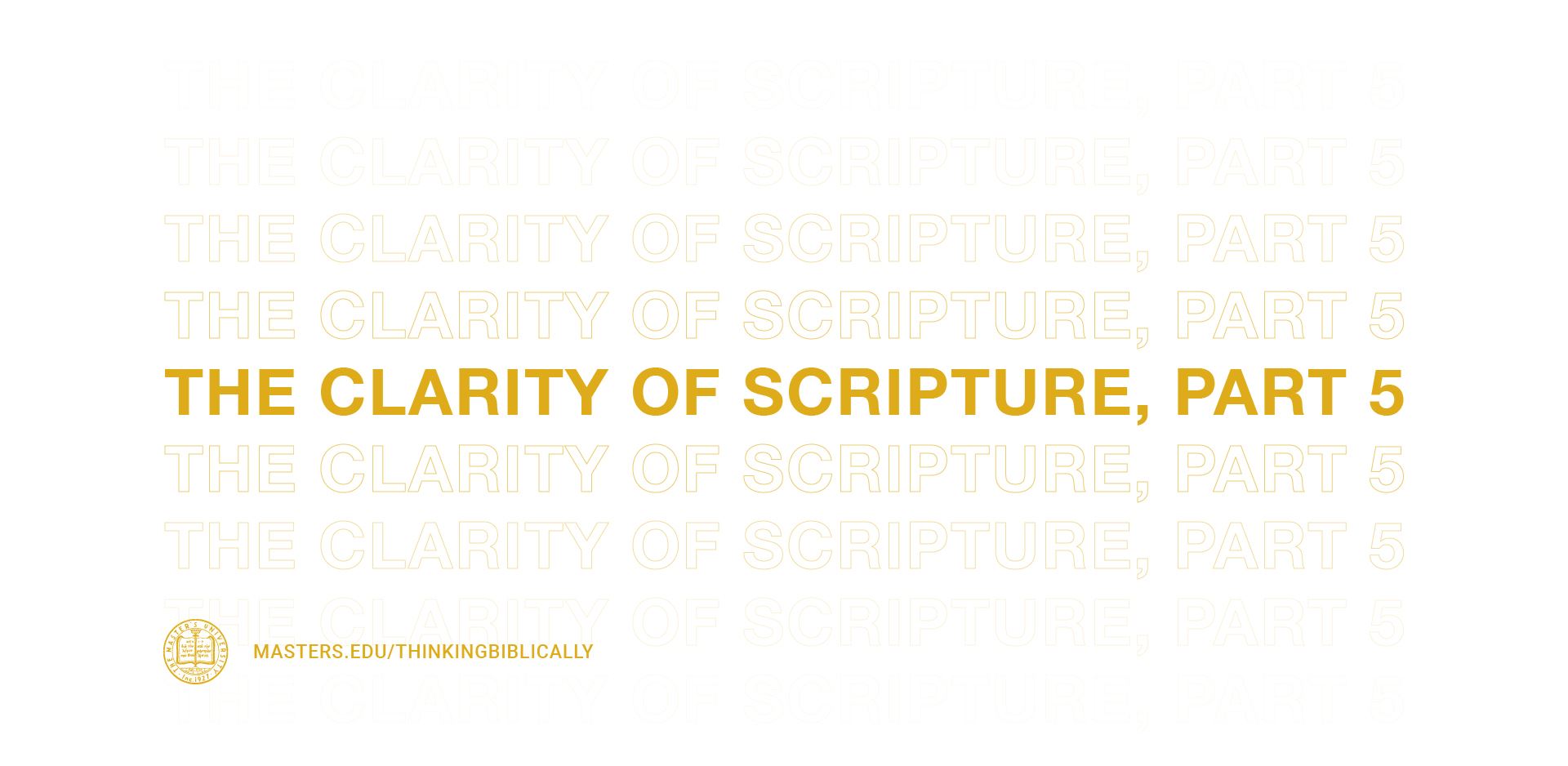 The Clarity of Scripture, Part 5 Featured Image