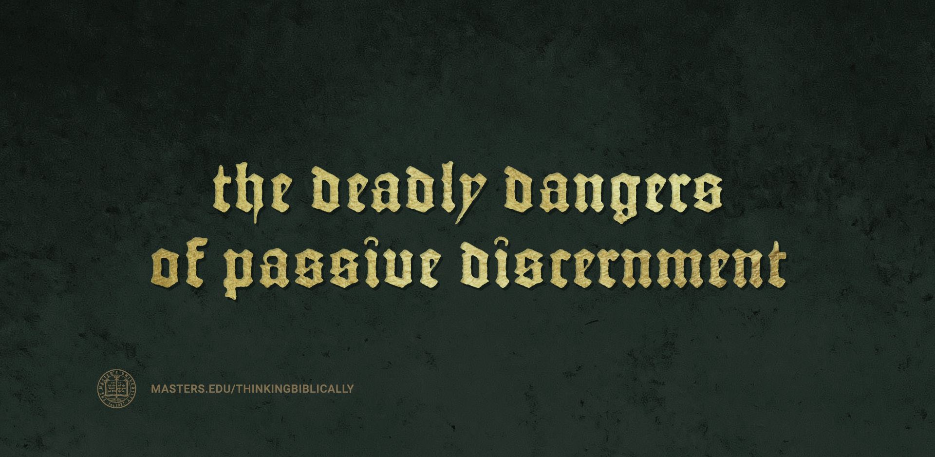 The Deadly Dangers of Passive Discernment Featured Image