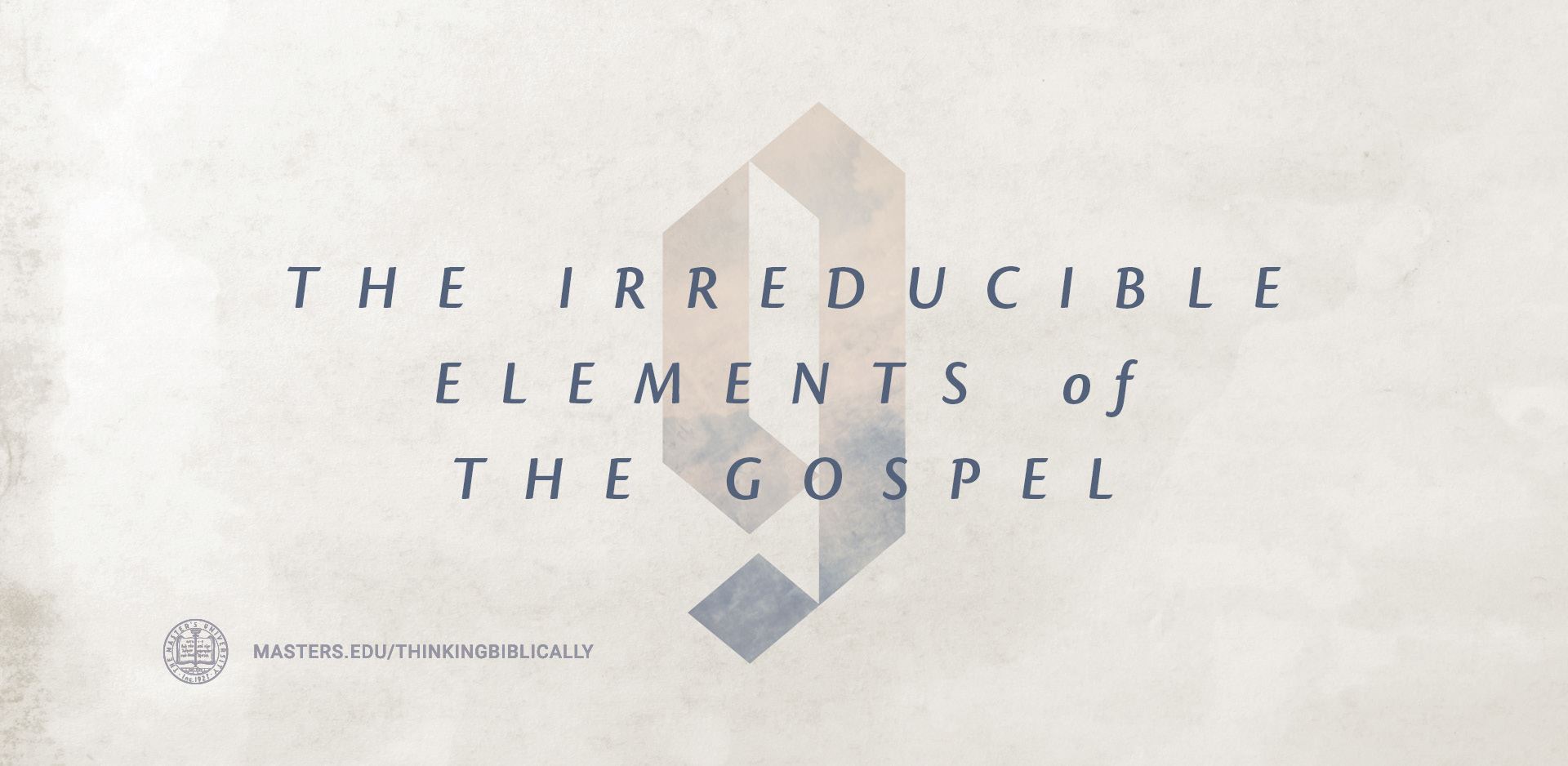 The Irreducible Elements of the Gospel Featured Image