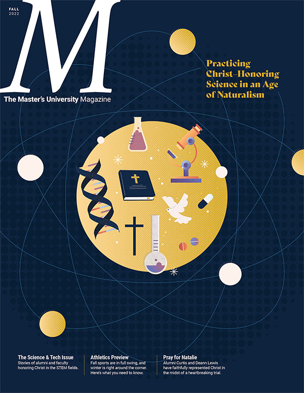 The Master's University Magazine | Fall 2022