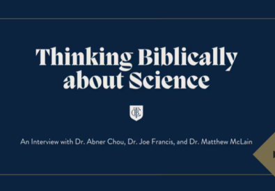 Thinking Biblically About Science