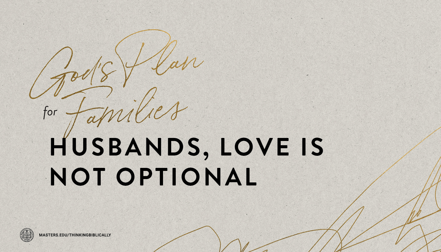 Husbands, Love is Not Optional