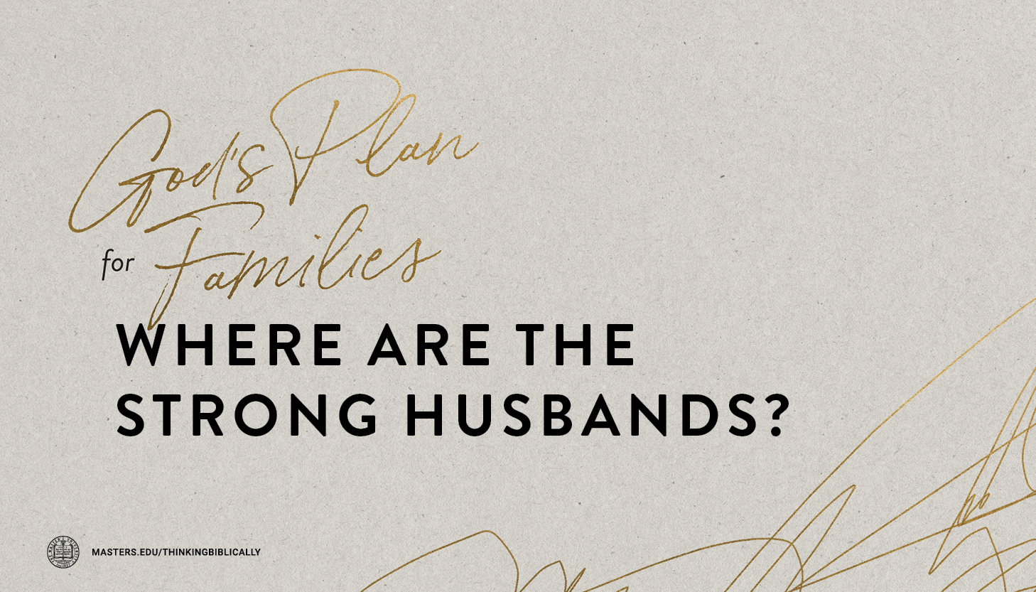 Where Are the Strong Husbands?
