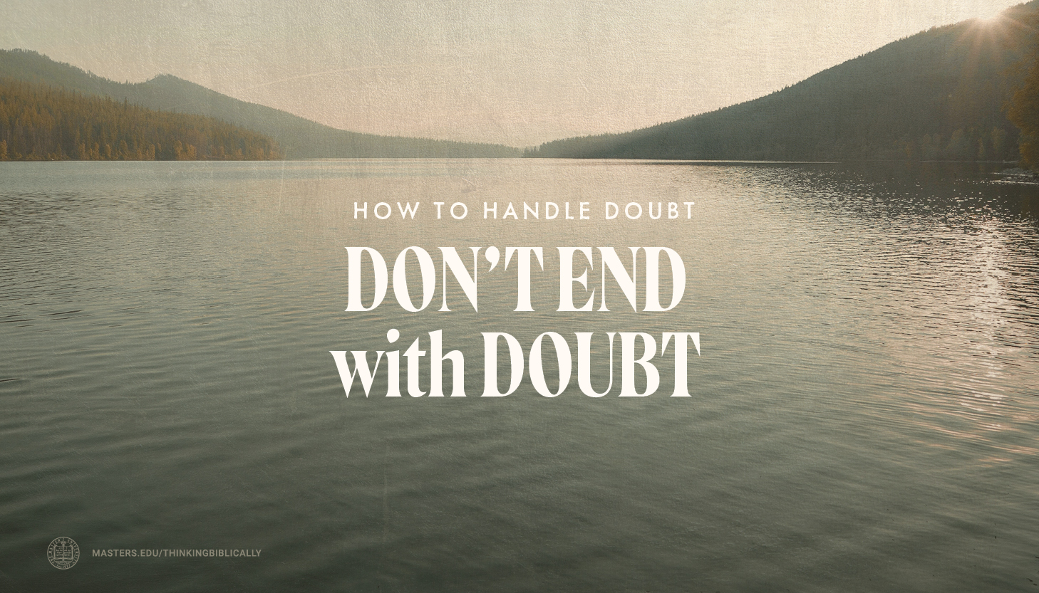 Don’t End With Doubt
