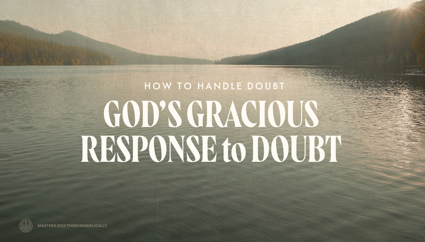 God’s Gracious Response to Doubt